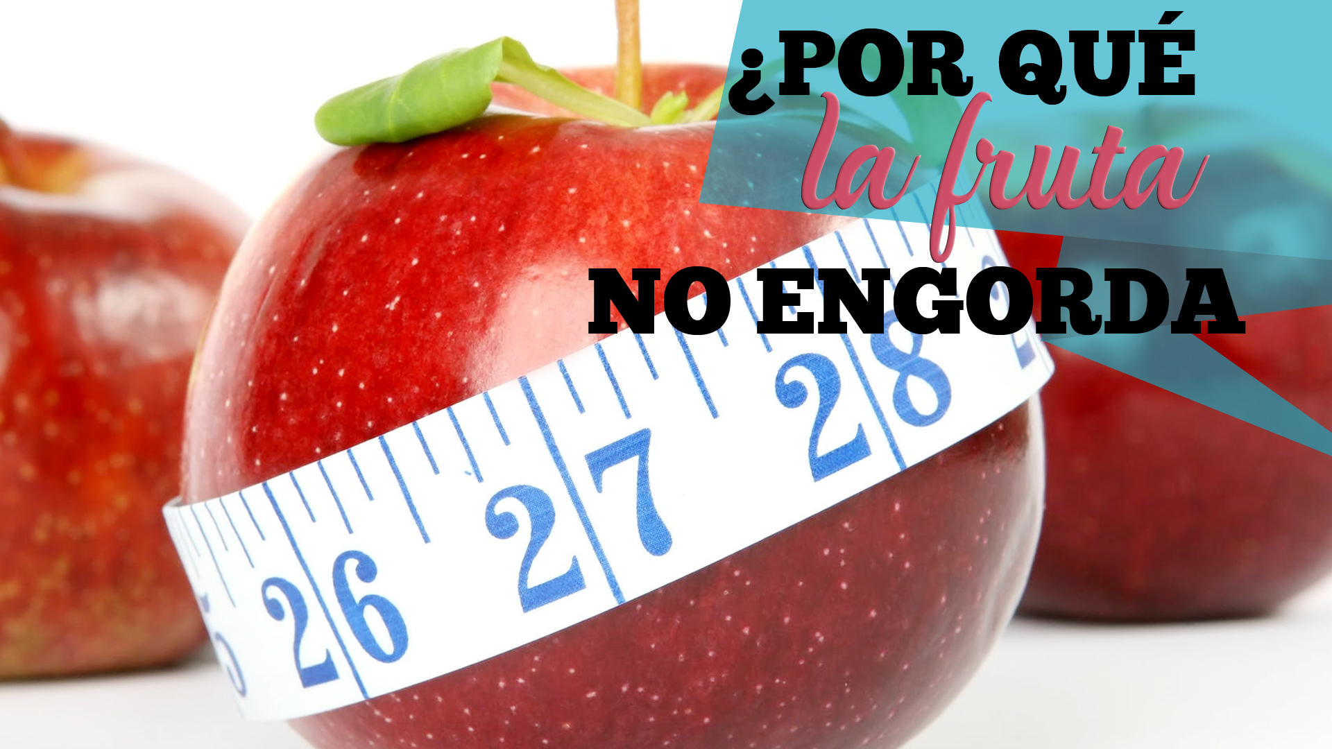 Temporada 1 ¿Por qué la fruta no engorda?