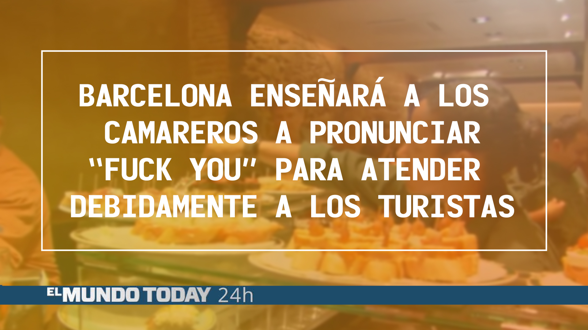 Temporada 1 Barcelona enseñará a los camareros a pronunciar “Fuck You” para atender debidamente a los turistas