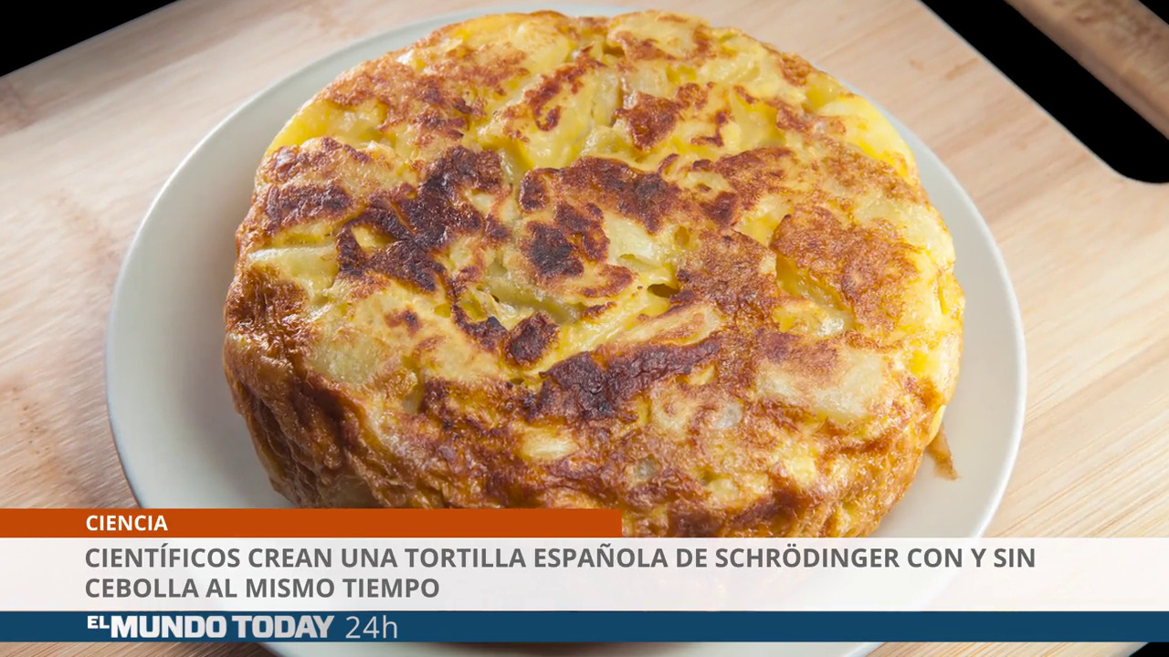 Temporada 1 Científicos crean una tortilla española de Schrödinger con y sin cebolla al mismo tiempo