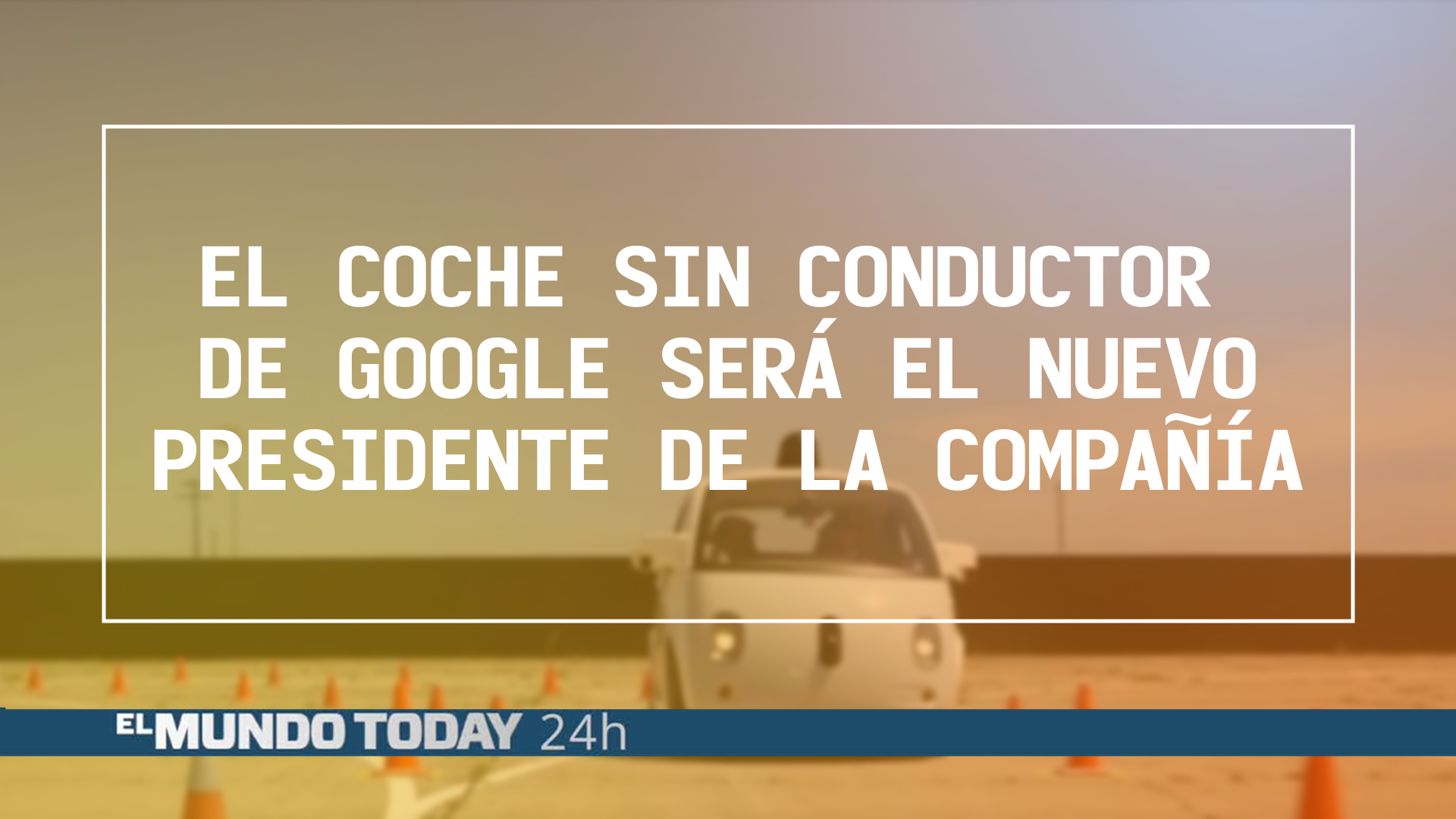 Temporada 1 El coche sin conductor de Google será el nuevo presidente de la compañía