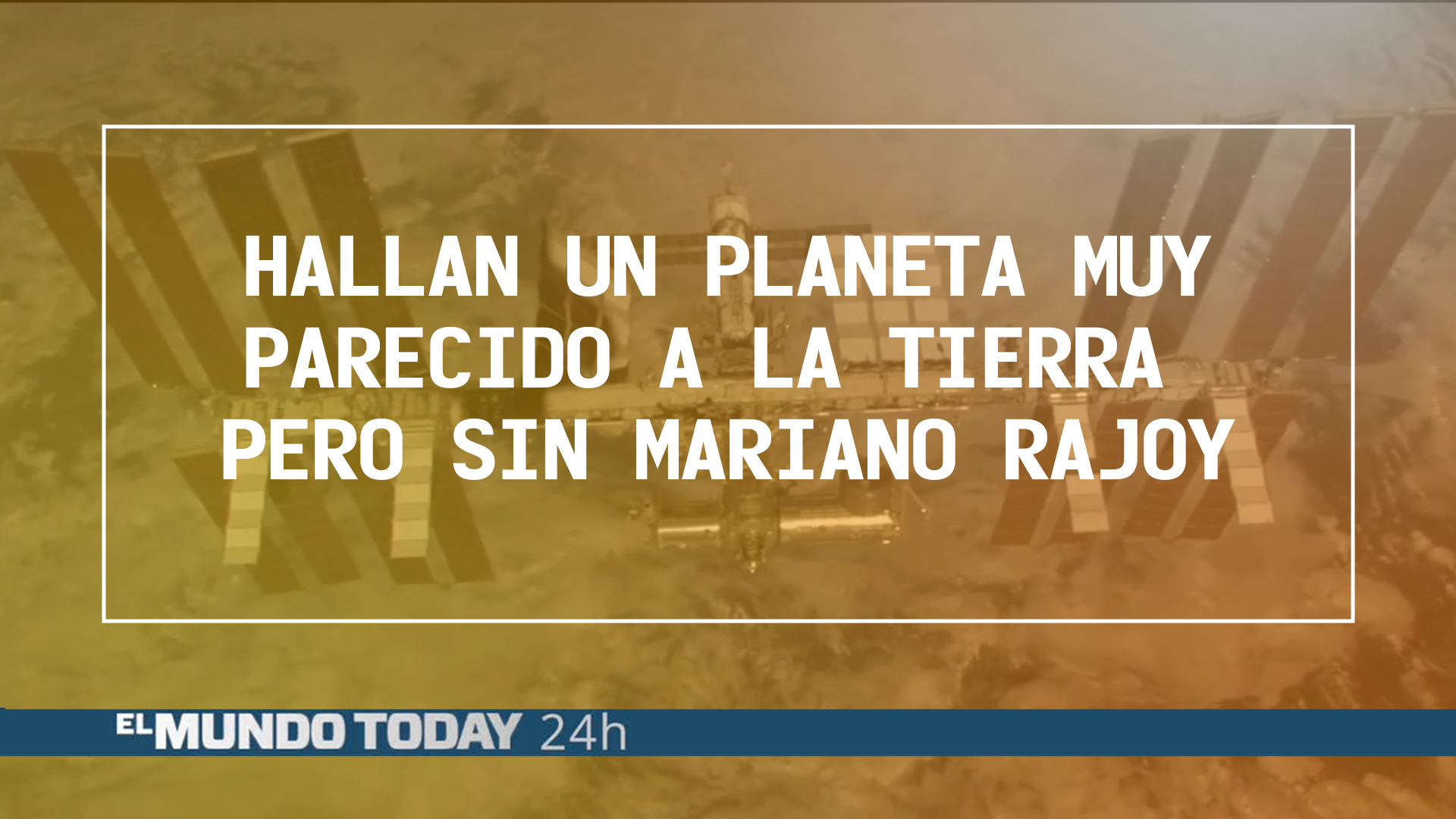 Temporada 1 Hallan un planeta muy parecido a la Tierra pero sin Mariano Rajoy