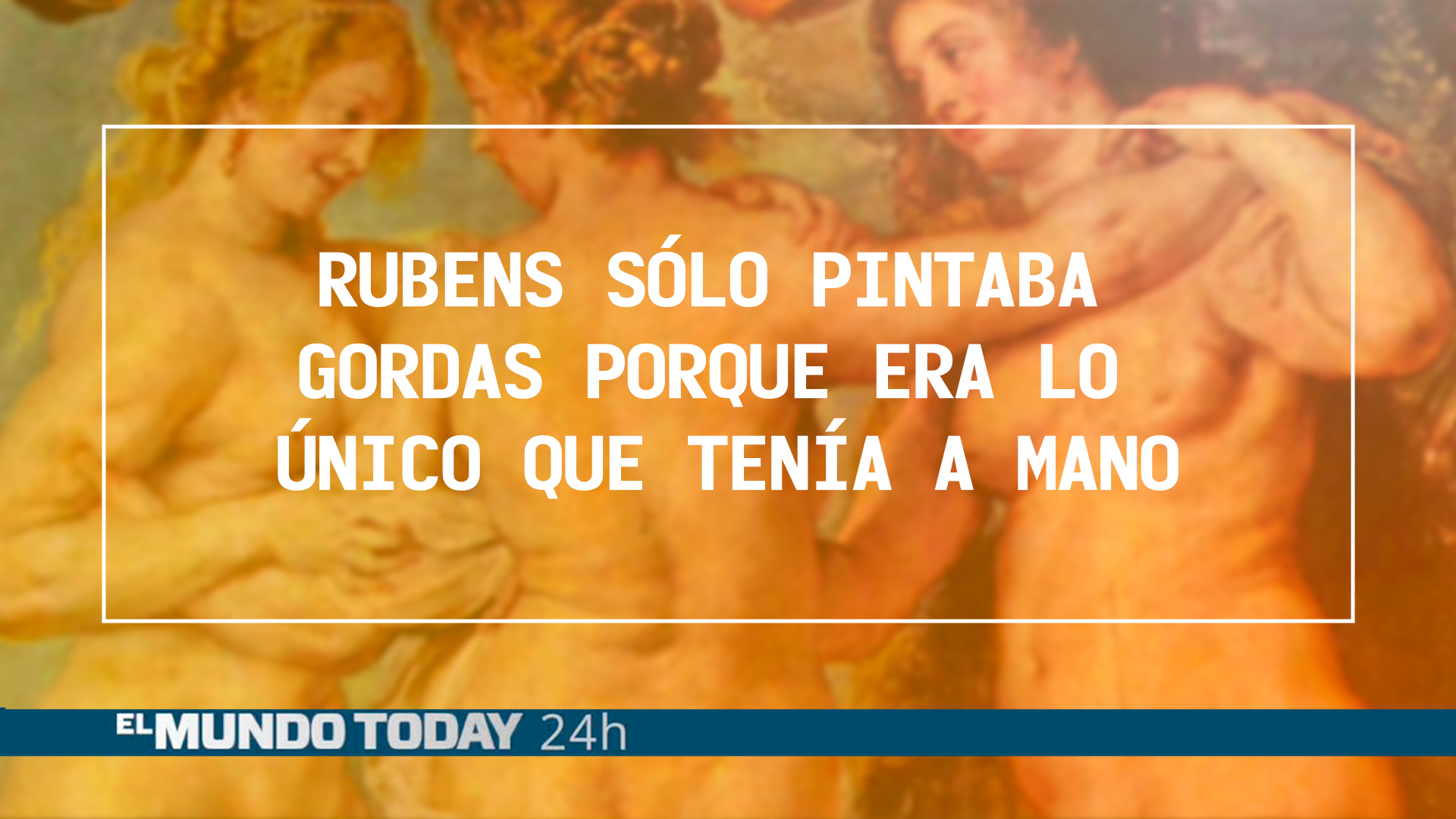 Temporada 1 Rubens pintaba mujeres gordas porque era lo único que tenía a mano