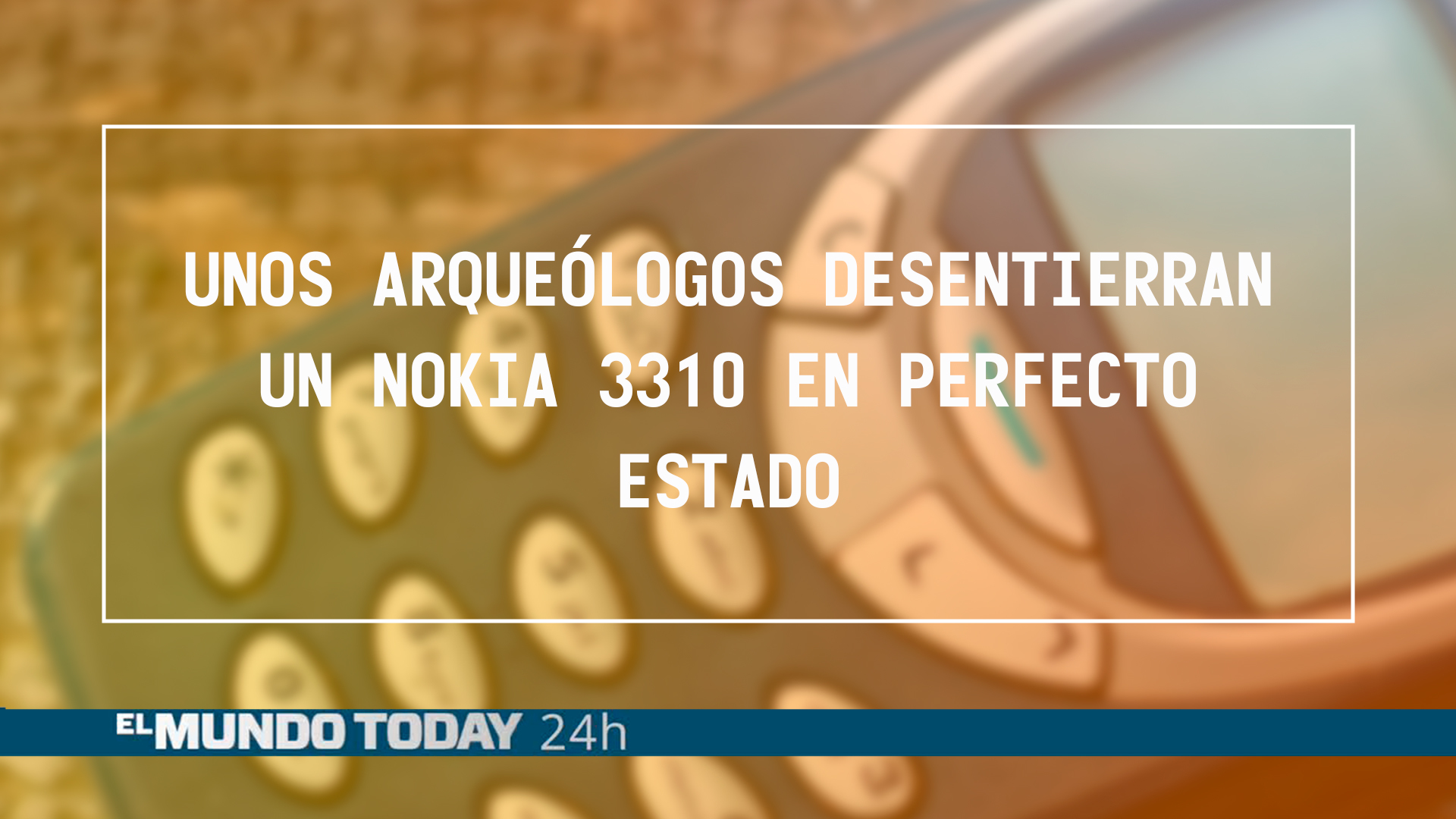 Temporada 1 Unos arqueólogos desentierran un NOKIA 3310 en perfecto estado