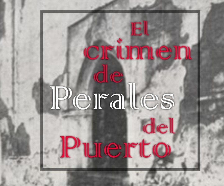 El crimen de Perales del Puerto