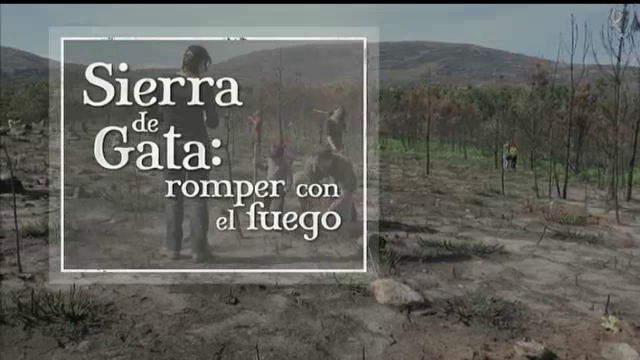 Sierra de Gata: romper con el fuego (07/03/16)