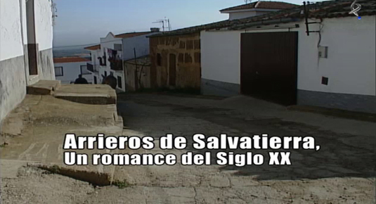 Arrieros de Salvatierra. Un romance del Siglo XX (11/08/13)