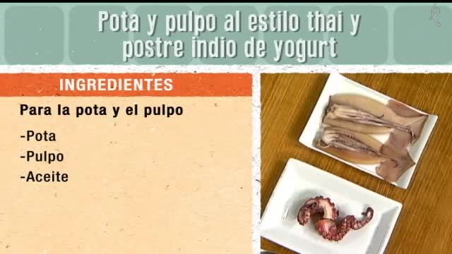 Pota y pulpo al estilo thai y postre indio de yogurt (28/04/16)