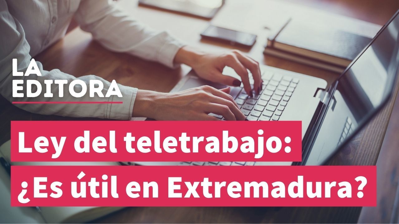 ¿Es útil la ley de teletrabajo en Extremadura?
