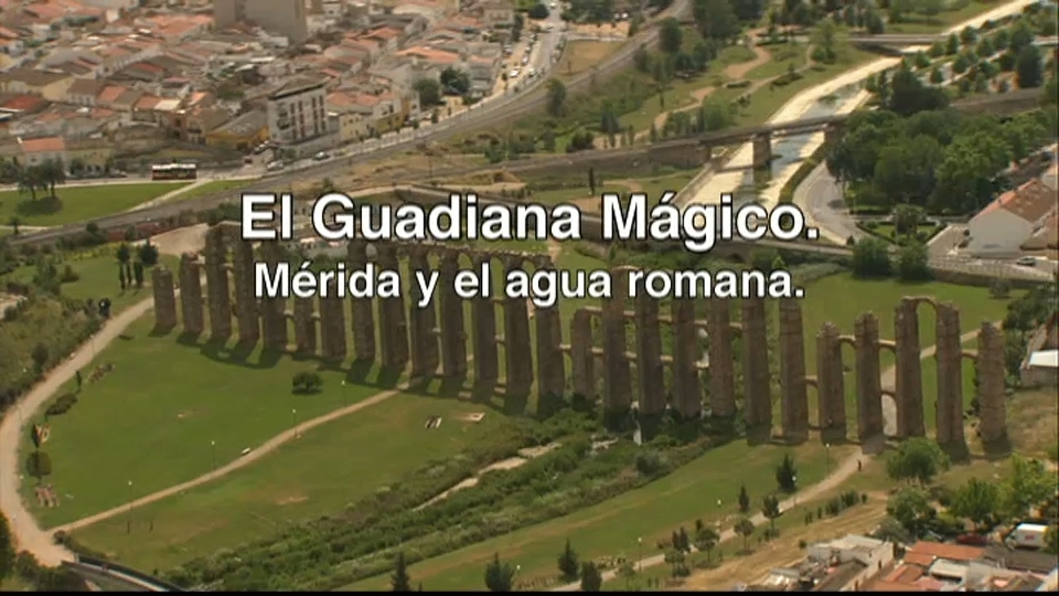 Los Caminos de Agua: El Guadiana mágico. Mérida y el agua romana