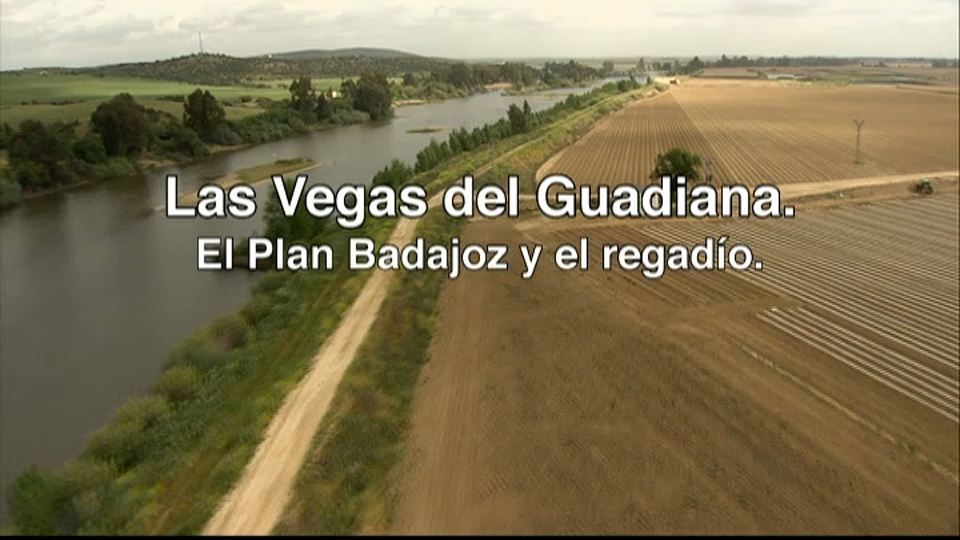 Los Caminos de Agua: Las Vegas del Guadiana. El Plan Badajoz y el regadío