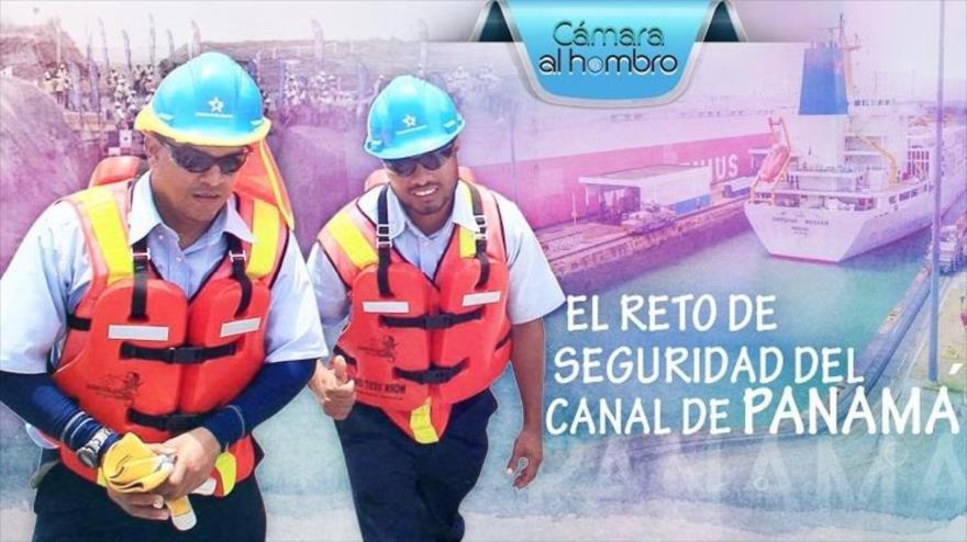 – El reto de seguridad del Canal de Panamá