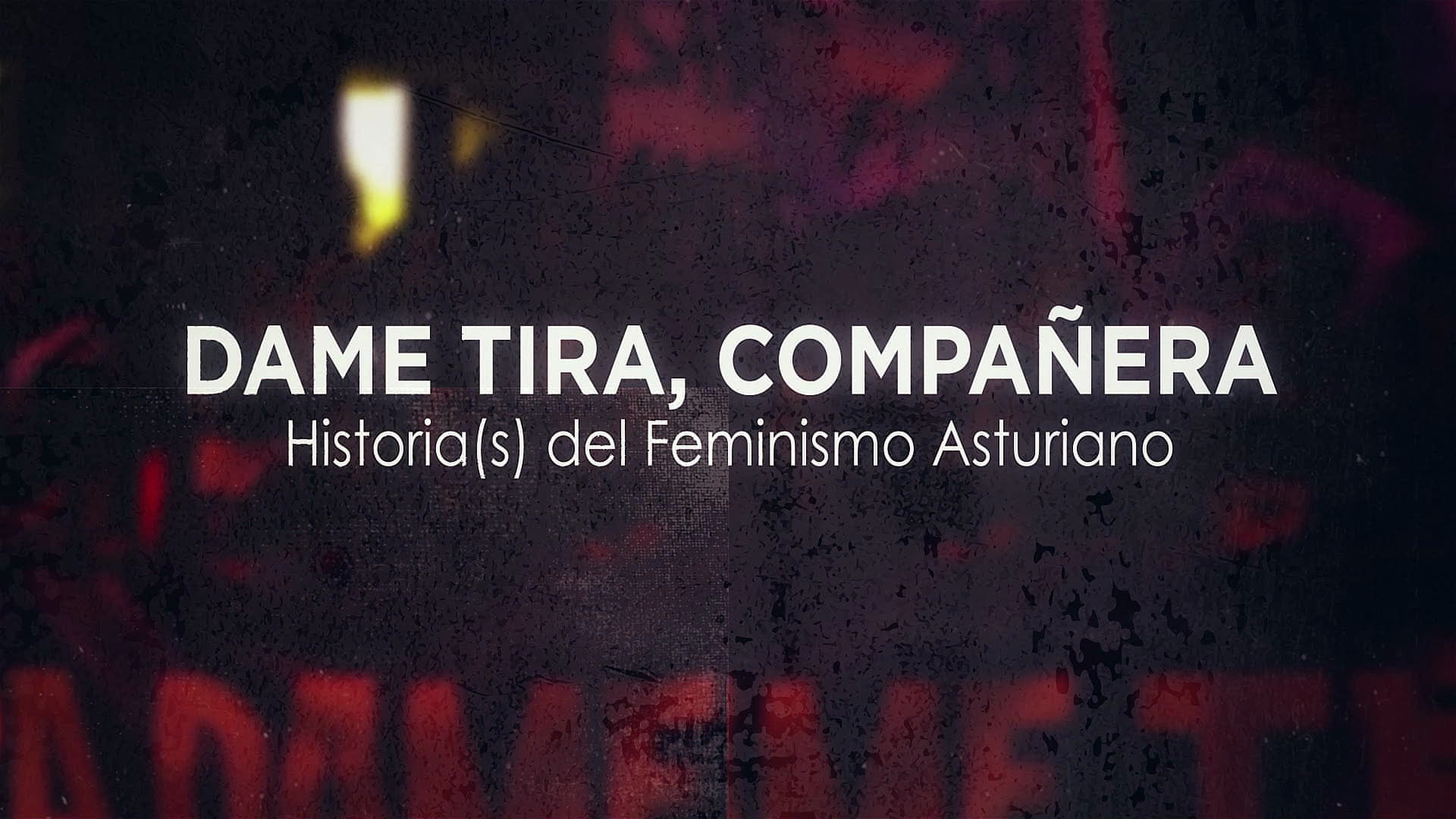 Dame tira, compañera. Historia (s) del feminismo asturiano (Viernes, 24-11-2023)
