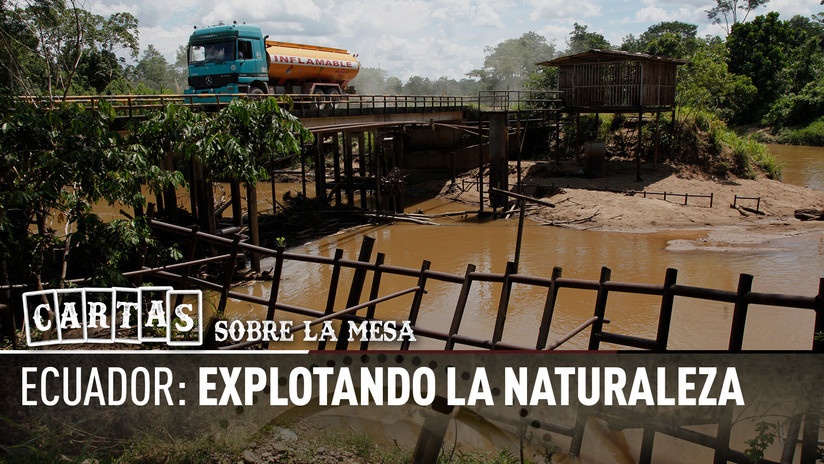 2018-02-27 - Ecuador: Explotando la naturaleza