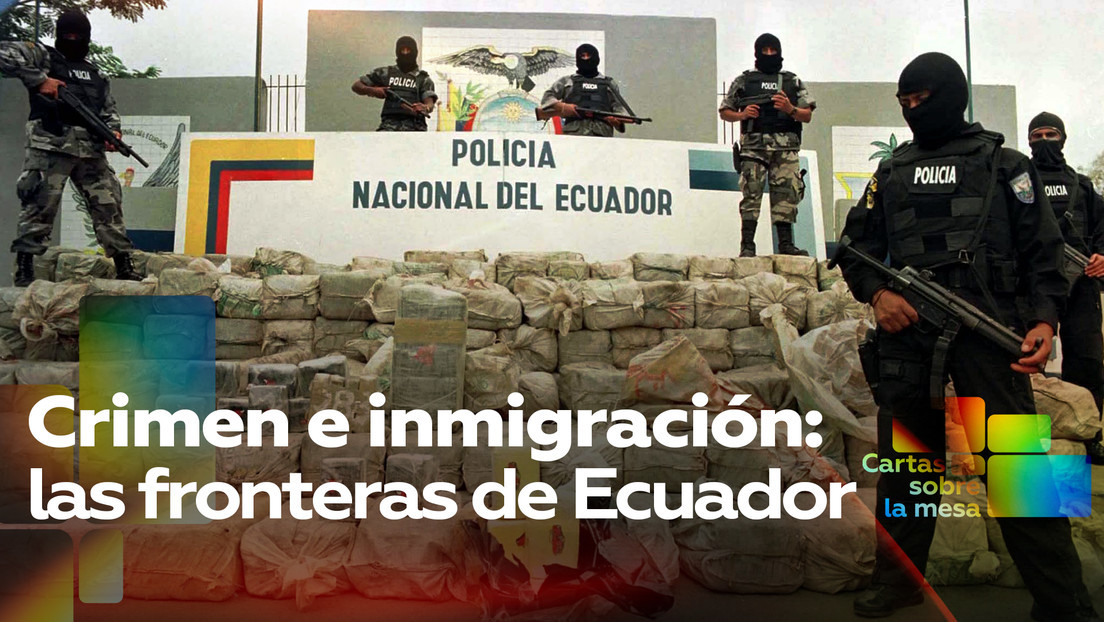 2021-03-09 - Crimen e inmigración: las fronteras de Ecuador