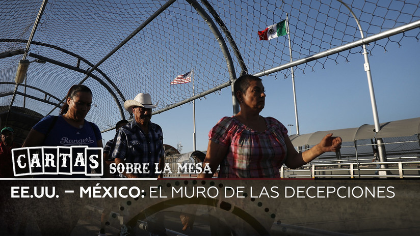 EE.UU.-México: El muro de las decepciones