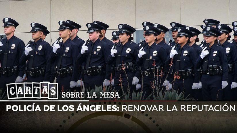 Policía de Los Ángeles: renovar la reputación