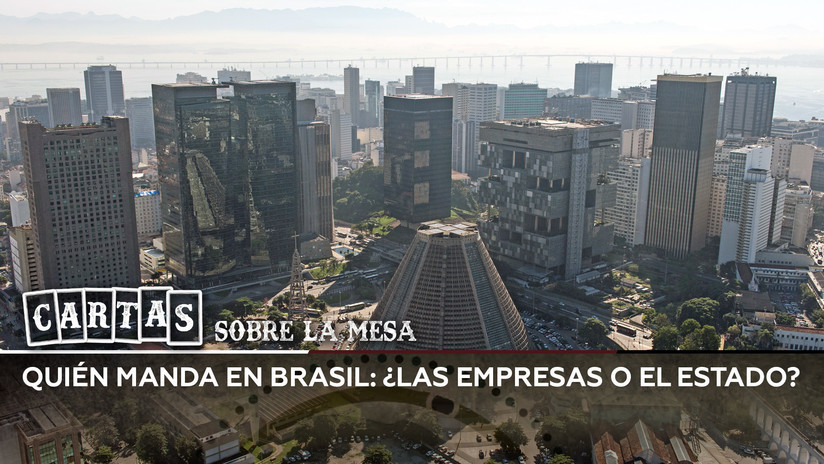 Quién manda en Brasil: ¿las empresas o el Estado?