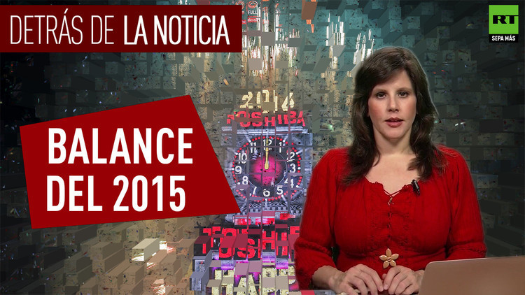 2016-01-01 - Detrás de la noticia: Balance del 2015