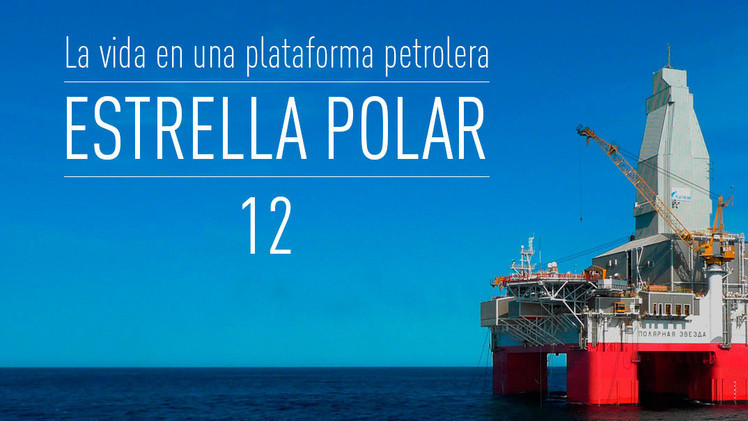 2015-04-27 - Estrella Polar: la vida en una plataforma petrolera (E12)