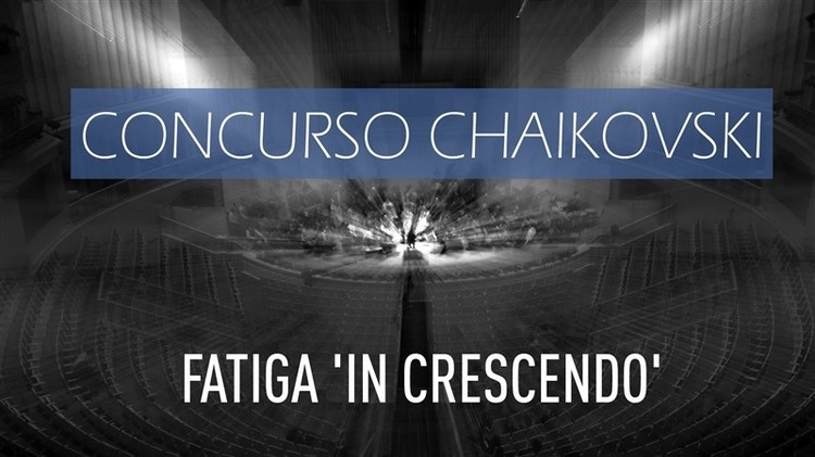 2015-10-06 - Concurso Chaikovski: fatiga 'in crescendo'