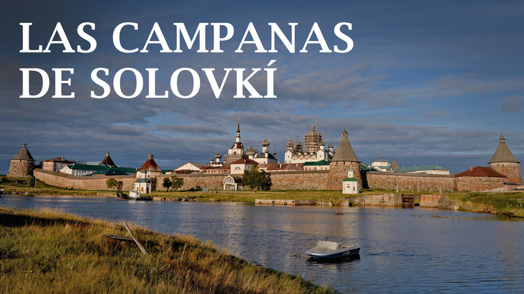 2015-10-20 - Las campanas de Solovkí