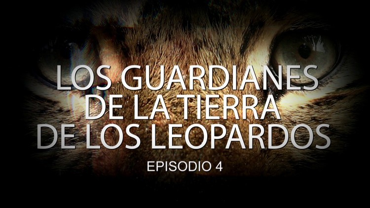 2016-02-15 - Los guardianes de la tierra de los leopardos (E4)