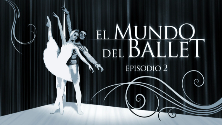 2017-02-13 - El mundo del ballet (E2)