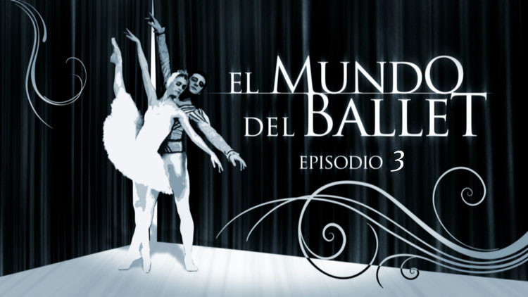 2017-02-20 - El mundo del ballet (E3)