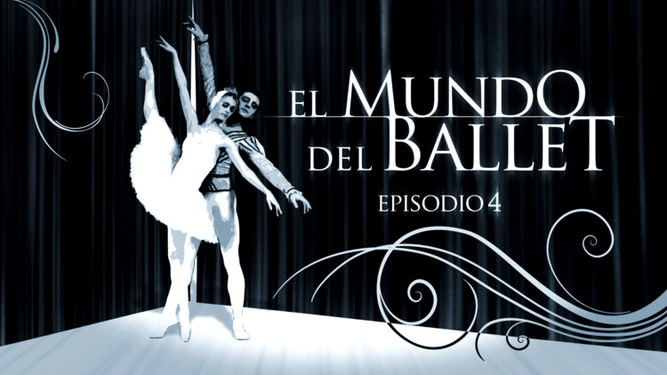 2017-02-27 - El mundo del ballet (E4)