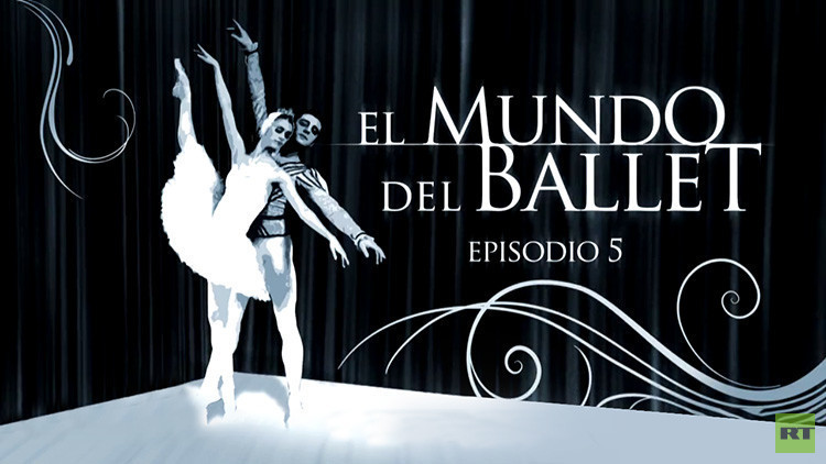2017-03-06 - El mundo del ballet (E5)