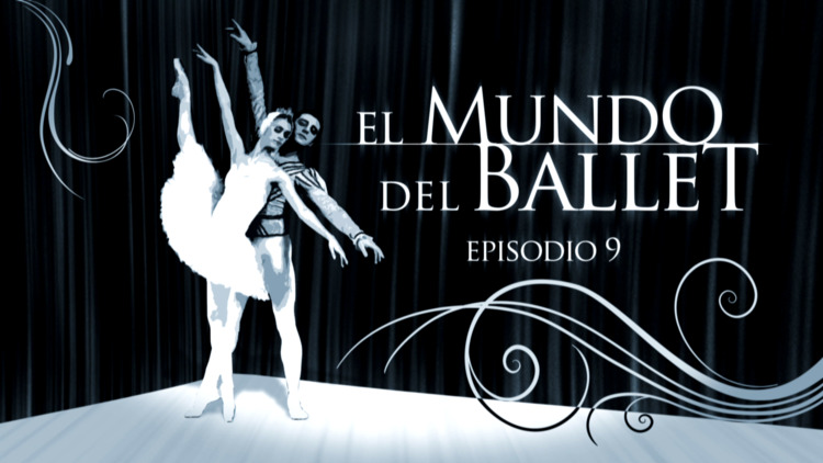 2017-04-03 - El mundo del ballet (E9)