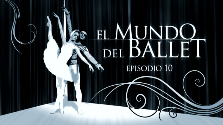 2017-04-10 - El mundo del ballet (E10)