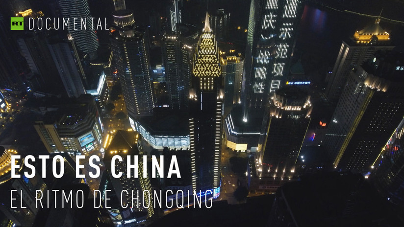 2018-10-14 - Esto es China: el ritmo de Chongqing
