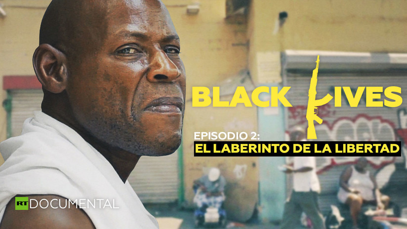 2018-11-16 - Black lives: El laberinto de la libertad (Episodio 2)