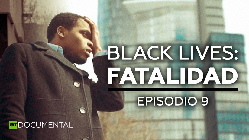 2019-07-05 - Black Lives: Fatalidad (Episodio 9)