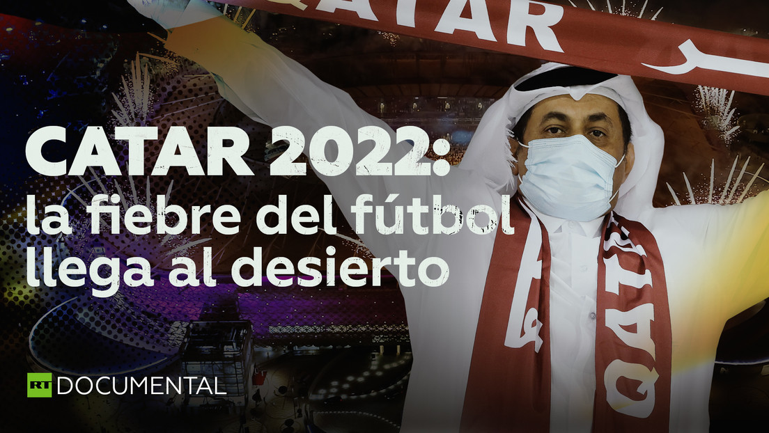 2021-06-17 - Catar 2022: la fiebre del fútbol llega al desierto