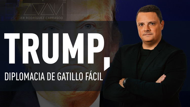 2017-04-12 - Trump, diplomacia de gatillo fácil