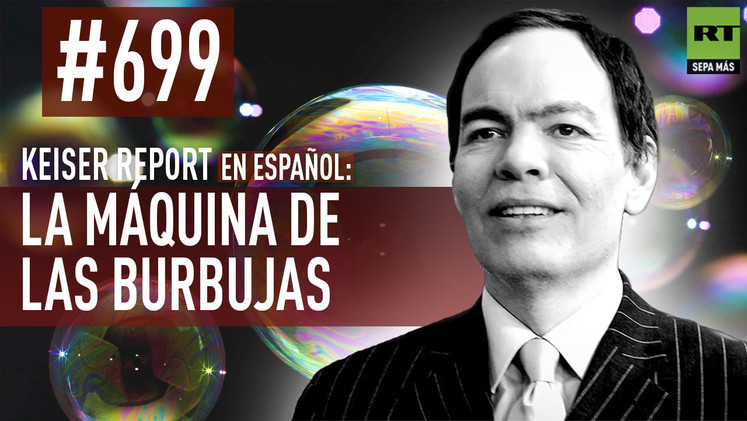 2014-12-30 - Keiser Report en español: La máquina de las burbujas (E699)