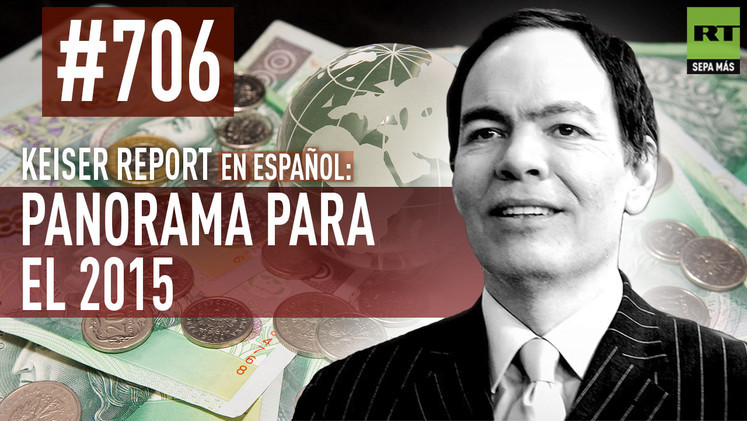 2015-01-15 - Keiser Report en español: Panorama para el 2015 (E706)
