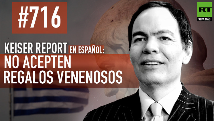 2015-02-07 - Keiser Report en español: No acepten regalos venenosos (E716)