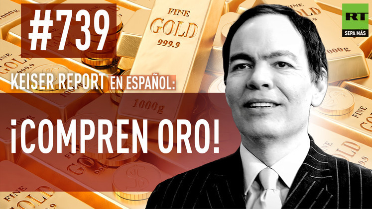 2015-04-02 - Keiser Report en español: ¡Compren oro! (E739)