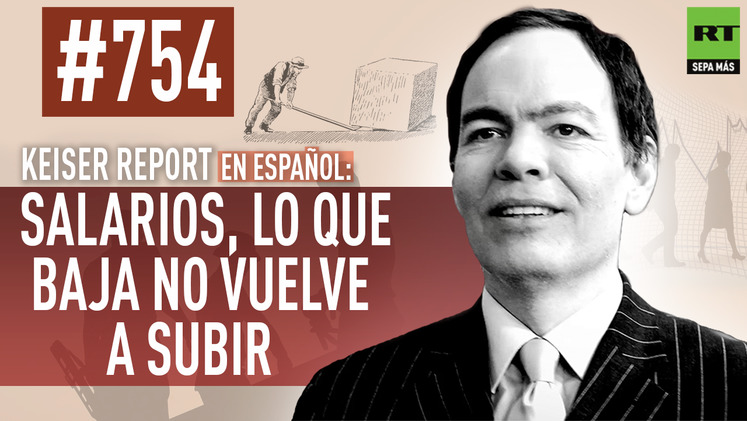 2015-05-07 - Keiser Report en español: Salarios, lo que baja no vuelve a subir (E754)