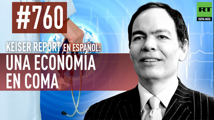 2015-05-21 - Keiser Report en español: Una economía en coma (E760)