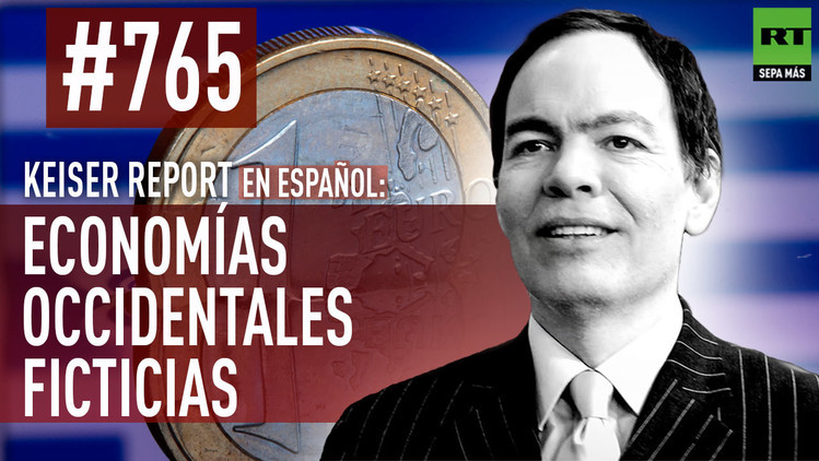 2015-06-02 - Keiser Report en español: Economías occidentales ficticias (E765)