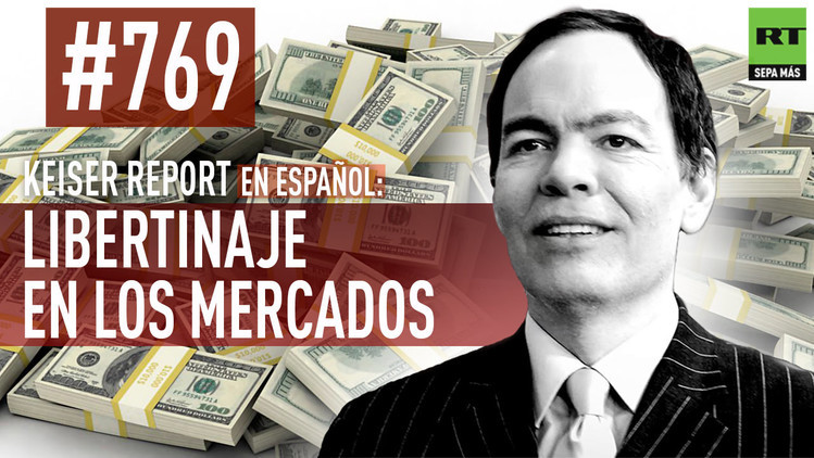 2015-06-11 - Keiser Report en español: Libertinaje en los mercados (E769)