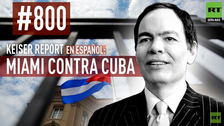 2015-08-22 - Keiser Report en español: Miami contra Cuba (E800)