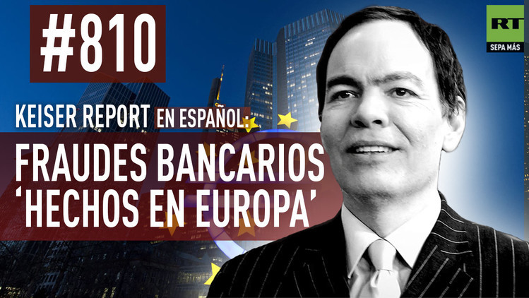 2015-09-15 - Keiser Report en español: Fraudes bancarios ‘hechos en Europa’ (E810)