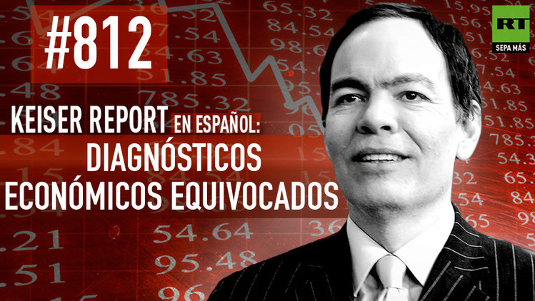 2015-09-19 - Keiser Report en español: Diagnósticos económicos equivocados (E812)