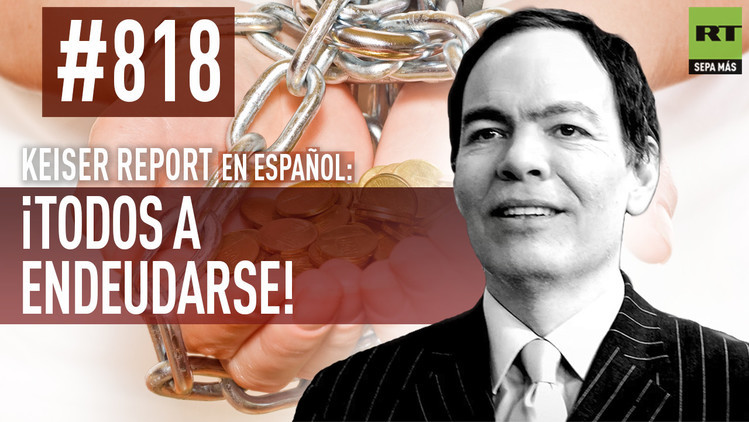 2015-10-03 - Keiser Report en español: ¡Todos a endeudarse! (E818)