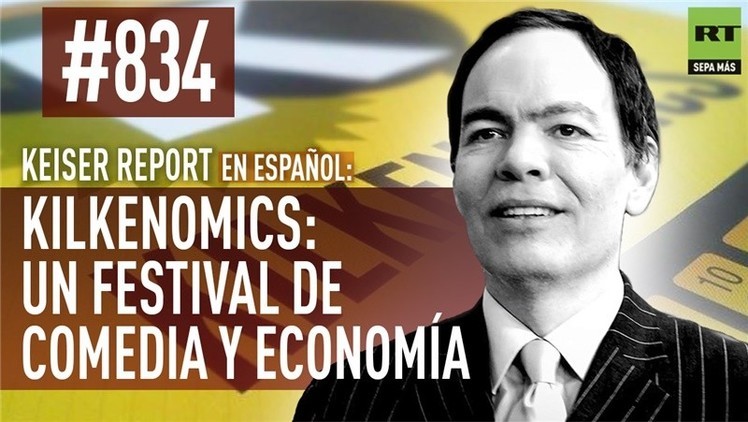 2015-11-10 - Keiser Report en español: Kilkenomics: un festival de comedia y economía (E834)
